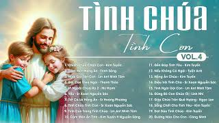Album Liên Khúc Thánh Ca | Tình Chúa Tình COn - Vol.4 | Những Bài Thánh Ca Cầu Nguyện Hay Nhất |