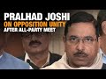 INDI alliance is brain dead now Pralhad Joshi takes swipe at Opposition Unity After All-Party Meet