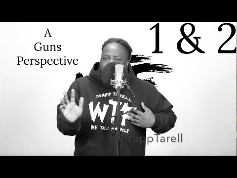 Trapp Tarell - A Guns Perspective (Pt 1 & 2)