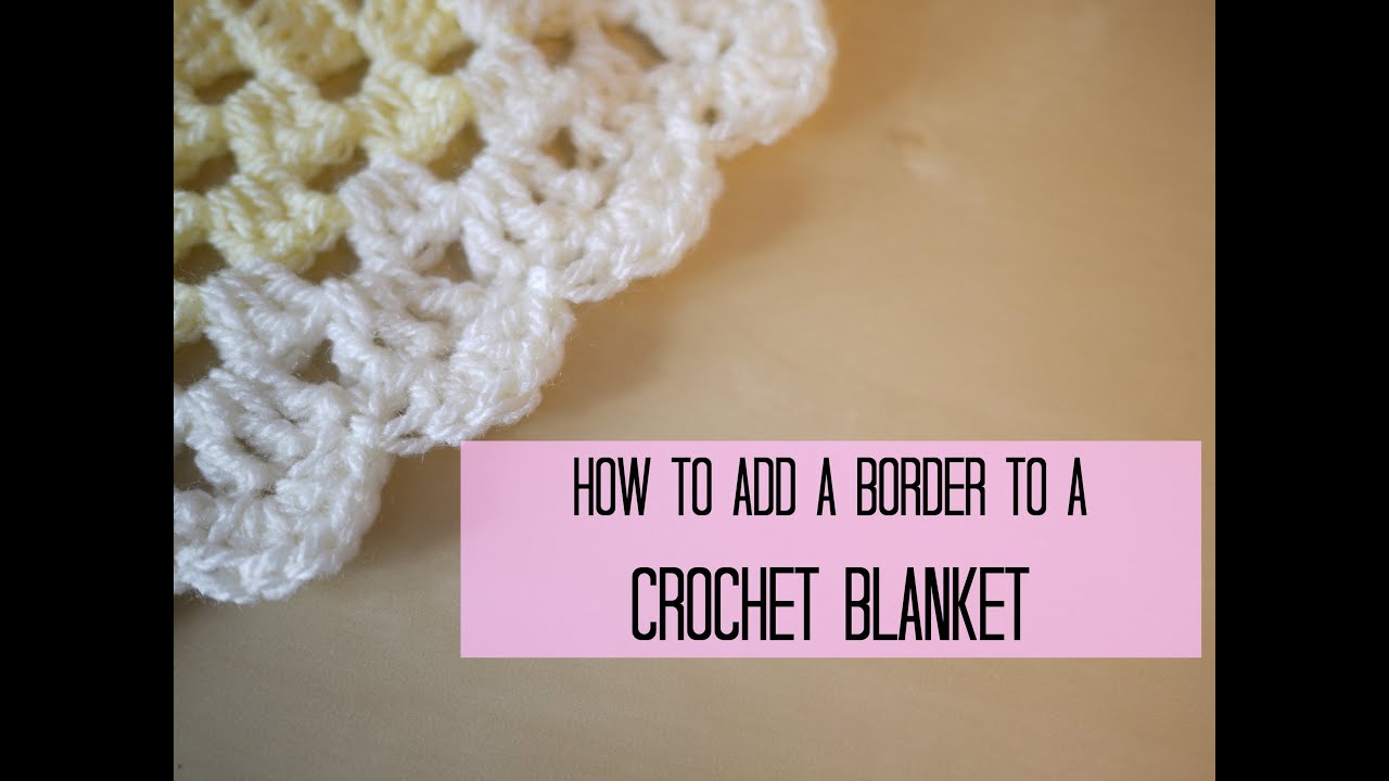 CROCHET How to add a crochet border (scalloped/shell
