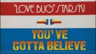 Love Bug Starski - You've Gotta Believe. Black Mad, Chic Show, Kaskatas, Furacão 2000,Zimbabwe