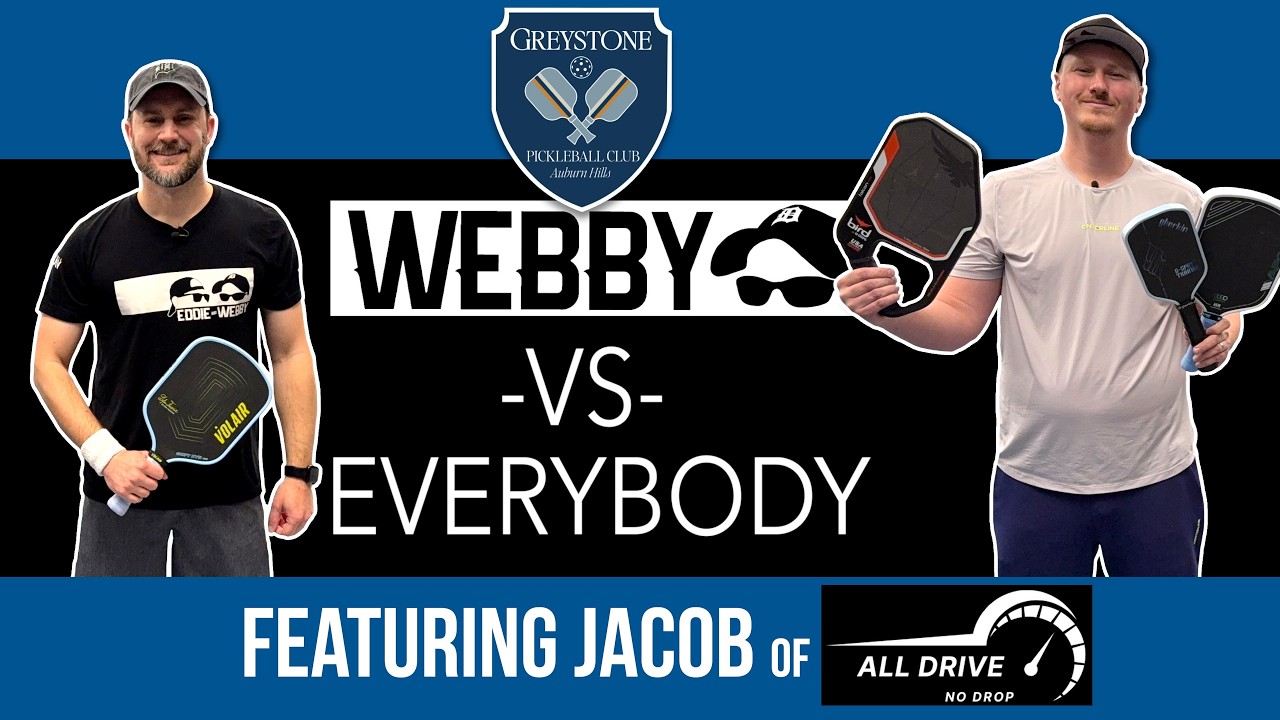 Webby vs Jacob of All Drive No Drop Pickleball - Webby vs Everybody Episode 36