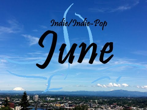 Indie/Indie-Pop Compilation - June 2014 (45-Minute Playlist)