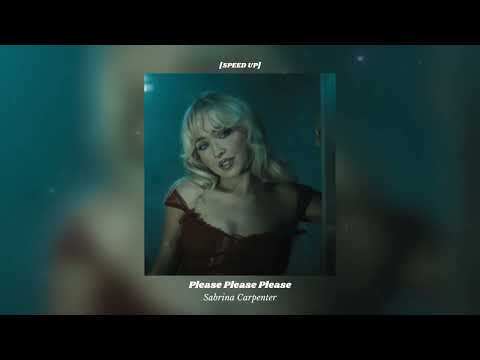 Please Please Please - Sabrina Carpenter (Speed Up)