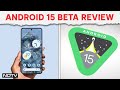Android 15 Beta Review | Google Has Released The Beta Version Android 15