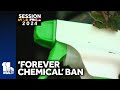 Maryland lawmakers consider banning forever chemicals