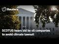 LIVE: SCOTUS hears bid by oil companies to avoid climate lawsuit