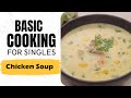 Lesson 35 | How to make Chicken Soup | चिकन सूप | Weekend Cooking | Basic Cooking for Singles