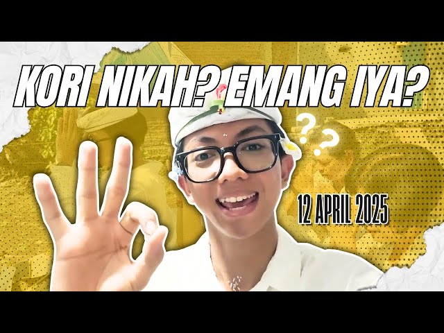KORI NIKAH? DISINI JAWABANNYA! 12.04.2025
