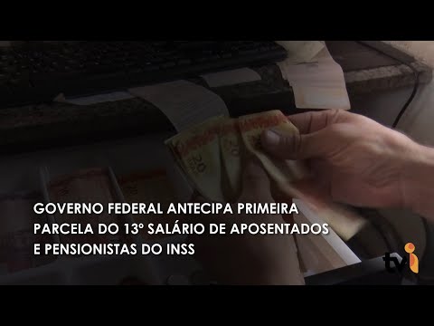 Vídeo: Governo Federal antecipa primeira parcela do 13º salário de aposentados e pensionistas do INSS
