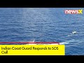 Indian Coast Guard Responds to SOS Call | Evacuates 5 Fishermen from Sinking Boat | NewsX