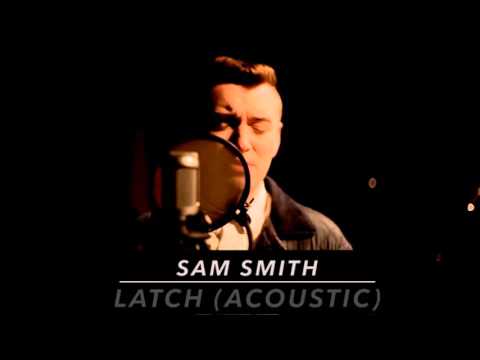 Sam Smith - Latch (Acoustic) Lyrics