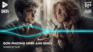 Nonstop TikTok 2025 - Đơn Phương Mình Anh Remix (Bản Hot TikTok)🎼Nhạc Remix Triệu View TikTok