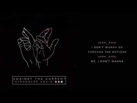 Against The Current - Strangers Again (Lyric Video)