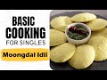 Lesson 22 | Moongdal Idli | मूंग दाल इडली | Breakfast Recipes | Basic Cooking for Singles