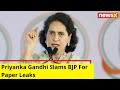 Priyanka Gandhi Slams BJP For Paper Leaks|NewsX