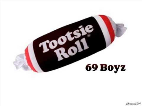 Tootsie Roll - 69 boyz