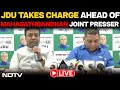 JDU Press Conference In Patna, Bihar LIVE | Nitish Kumar WATCH LIVE | JDU Addresses Crowd LIVE