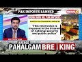 India Halts All Imports from Pakistan Amid Escalating Tensions | Political Reactions Pour In | Watch  - 02:41 min - News - Video