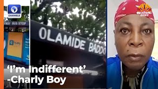 It Is Petty, 2027 Election Should Be The Focus, Street Renaming Not Our Priority - Charly Boy