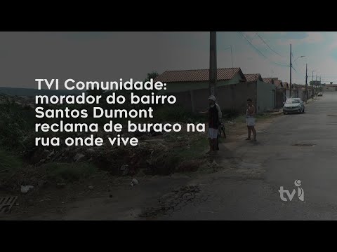 Vídeo: TVI Comunidade: morador do bairro Santos Dumont reclama de buraco na rua onde vive