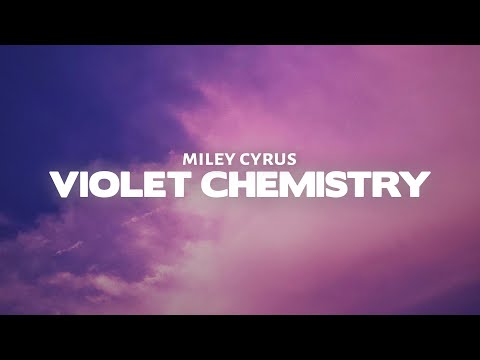 Miley Cyrus - Violet Chemistry (Lyrics)
