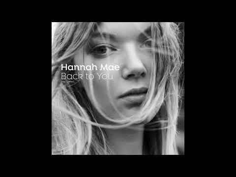 Hannah Mae - Back To You