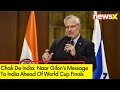 Chak De India | Israel Amb To Indias Message Ahead Of World Cup Finals | NewsX
