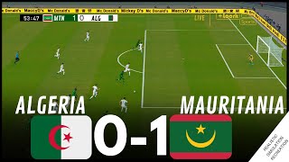 الجزائر 0-1 موريتانيا أبرز أحداث المباراة - 