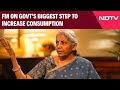 Nirmala Sitharaman On Governments Biggest Step To Increase Consumption