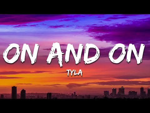 Tyla - On and On (Lyrics)