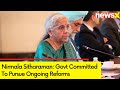 Govt Committed To Pursue Ongoing Reforms |Nirmala Sitharaman Speaks On Viksit Bharat | NewsX