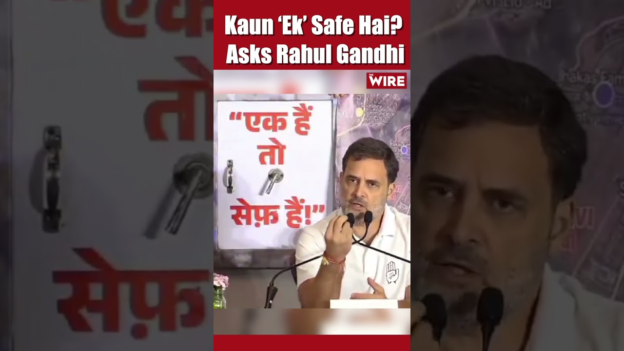 Kaun ‘Ek’ Safe Hai? Asks Rahul Gandhi