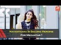 Nayanthara Is Second Heroine For Chiranjeevi ?- Sye Raa Narasimha Reddy