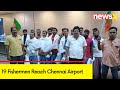 19 Fishermen Reach Chennai Airport | Sri Lankas Move Amid Katchatheevu | NewsX