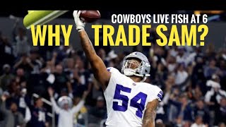 #DallasCowboys Fish at 6 Live Report: Trade Sam? Damn!