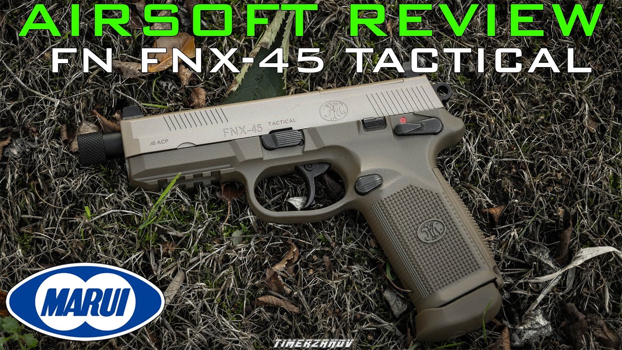 Airsoft Review #202 FN Herstal FNX-45 Tactical Tokyo Marui Gaz Blowback [FR]