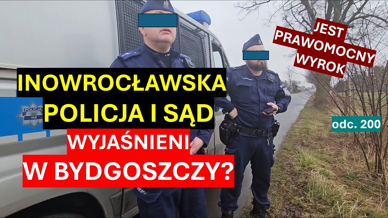 Odlot Policji i Sądu z Inowrocławia? Bydgoszcz sprowadzi ich na ziemię? Jest prawomocny wyrok! #200