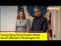 Foreign Secy Vinay Kwatra Visits Washington DC |  Discussions Held With Counterpart Officials |NewsX