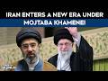 Iran Supreme Leader | After Ali Khamenei: Iran Enters A New Era Under Mojtaba Khamenei