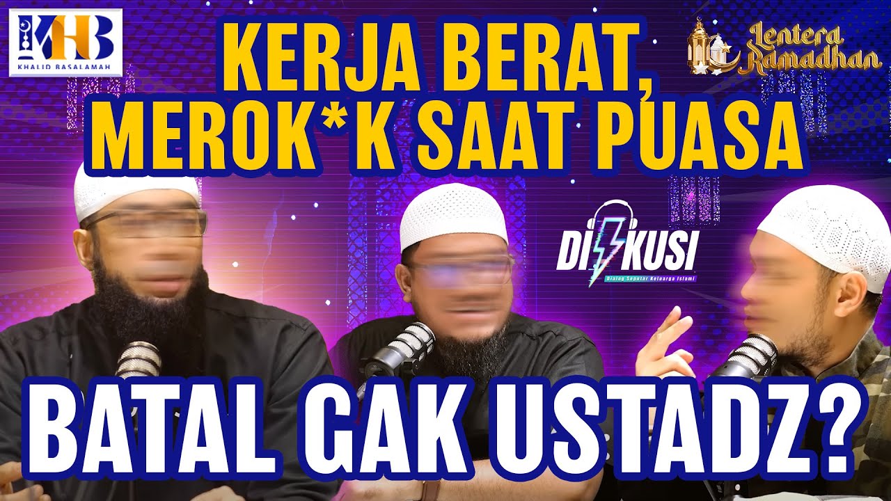 [PODCAST] KERJA BERAT BOLEH BATALIN PUASA?! MEROKOK BATALIN PUASA GAK?! BARU SEMINGGU SUDAH KENDOR!!