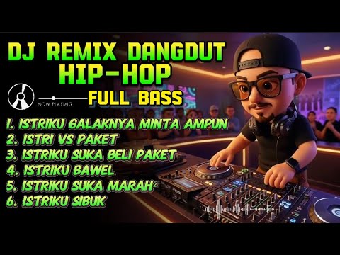 DJ REMIX DANGDUT HIP-HOP FULL BASS SPESIAL SUAMI TAKUT ISTRI! (Istri VS Paket) 2026 Terbaru