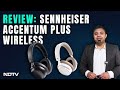 Sennheiser Accentum Plus Wireless Review | Sennheiser Launches New Wireless Headphones