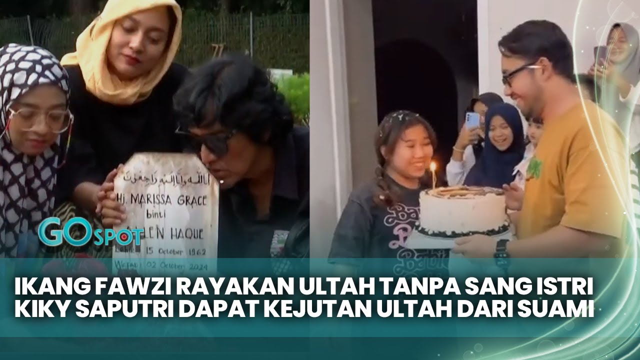 PILU! IKANG FAWZI ULTAH KE 65 TANPA ISTRI, KIKY SAPUTRI DAPAT KEJUTAN ULTAH DARI SUAMI -GOSPOT 25/10