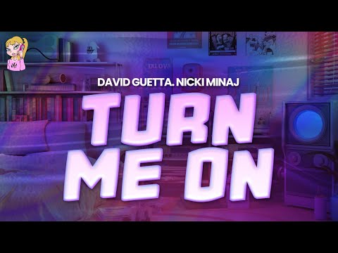 David Guetta feat. Nicki Minaj - Turn Me On //Lyrics