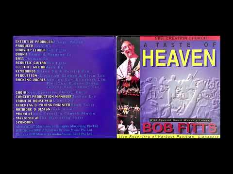 Bob Fitts, New Creation Church - A Taste Of Heaven (Full Album)