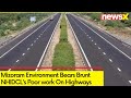 Mizoram Environment Bears Brunt  | NHIDCLs Poor work On Highways | NewsX