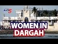 Women allowed entry into Haji Ali Durgah
