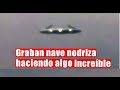 GRABAN OVNI INCRE?BLE MUY CLARO Extraterrestre