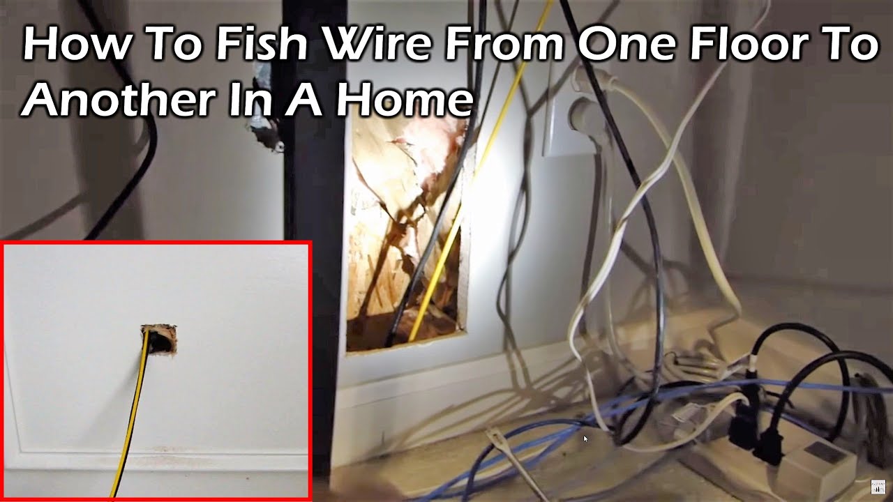 How To Fish Electrical Wire Through Walls